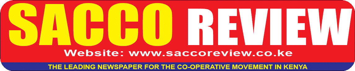 Sacco Review|The Leading Newspaper for Co-operative Movement in Kenya